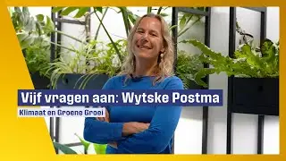 Vijf vragen aan Wytske Postma over klimaat en groene groei