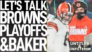 LETS TALK BAKER'S FUTURE AND BROWNS PLAYOFF HOPES
