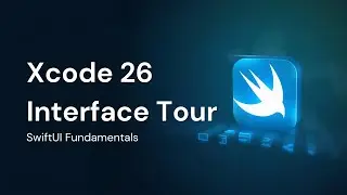 Xcode 26 для начинающих | Обзор настроек и интерфейса