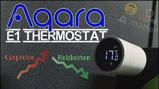 Heizkosten sparen mit dem Aqara E1 Thermostat | Matter fähiges Thermostat | Zigbee2MQTT | openHAB