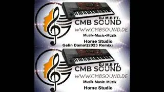 DJ M.B FT. CMBSOUND.DE - GELIN DAMAT (2023 REMIX)