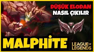 D&uuml;ş&uuml;k Elo'dan Nasıl &Ccedil;ıkılır? 🤔 | Malphite | League of Legends