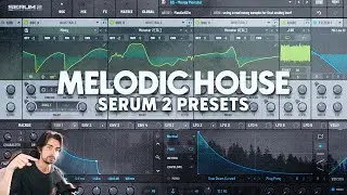 Best Serum 2 Presets for Melodic House
