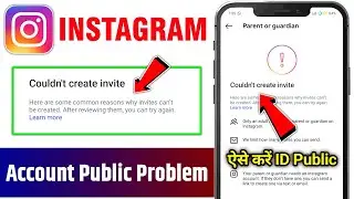 Couldn't Create Invite Instagram Problem 2025 | instagram private account public kaise kare | parent