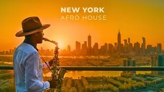 New York Sunset to Night 🌇 Afro House & Sax | Deep Emotions • No Vocal • for TV