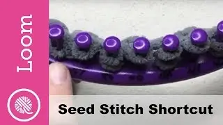 Loom Knit: Seed Stitch with shortcut