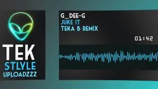 G_Dee-G - Juke It (Teka B Remix)