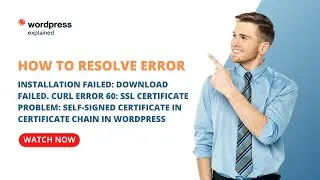Error - Installation failed: Download failed. cURL error 60: SSL certificate problem in WordPress