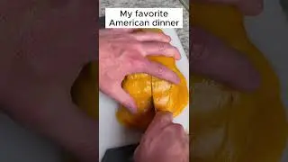 My favorite American dinner