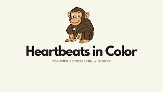 Heartbeats in Color &ndash; The Feel-Good Anthem That Makes You Remember How Alive You Really Are
