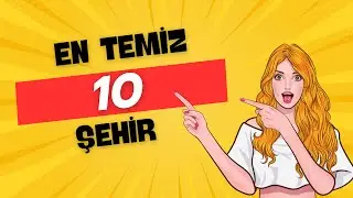 D&uuml;nyanın En Temiz 10 Şehri / Top 10 cleanest cities in the world