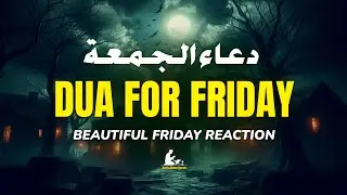 Beautiful Dua On Friday | For Rizq, Peace & Protection | Embrace the Barakah of Jumuah | Friday Dua