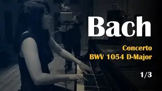 Claire Huangci Johann Sebastian Bach - Concerto BWV 1054 D-Major - 1st movement