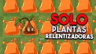PVZ2 PERO SOLO USO PLANTAS QUE HACEN LENTOS A LOS ZOMBIES