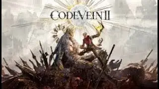 CODE VEIN 2, Is it GOOD?  Part - 1