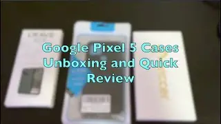 GOOGLE PIXEL 5 CASES - UNBOXING AND QUICK REVIEW