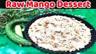 Raw Mango Dessert | Raw mango dessert recipes | Raw mango recipes Indian