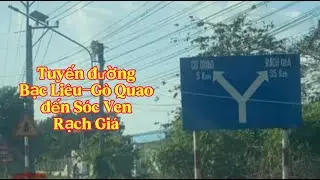 Trải nghiệm cung đường Bạc Liêu - Sóc Ven (Kiên Giang cũ)