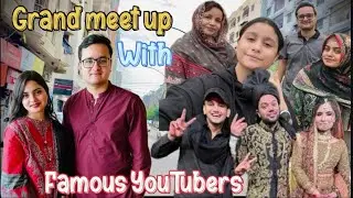 A grand meet up with famous YouTubers 🥳@MaazSafderWorld @shazsafder #vlog