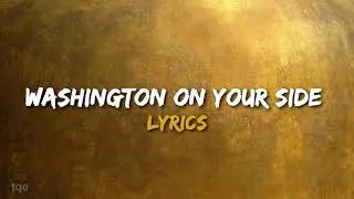 Washington On Your Side Lyrics