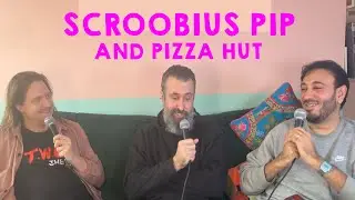 SCROOBIUS PIP AND PIZZA HUT