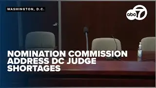 Nomination commission begins first steps to address DC judge shortages