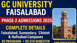 GC University Faisalabad Phase-2 Admissions 2025 | Complete Details | GCUF BS & ADP Programs