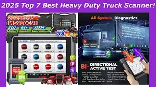2025 Top 7 Best Heavy Duty Truck Scanner Tools! 🚍Reviews & Buying Guide! [🚍Ultimate Buying Guide]