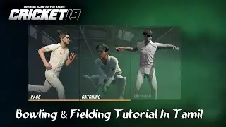 Cricket 19 | Bowling & Fielding Tutorial In Tamil | Master 360 Play
