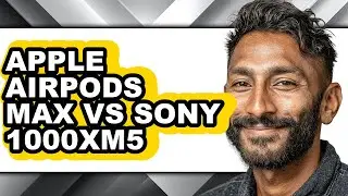 Apple Airpods Max Vs Sony 1000xm5 - Which Is Better?