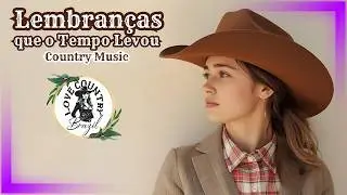 Lembran&ccedil;as que o Tempo Levou | M&uacute;sica: Country Ballad (PT-BR)