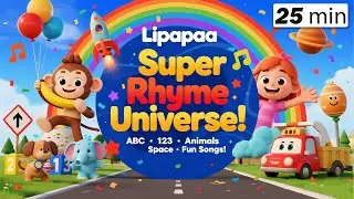 🌈 Lipapaa Super Rhyme Universe! | ABC, 123, Animals, Space, Vehicles & Fun Kids Songs 🚀🎶