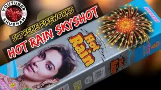 Hot Rain - Supreme Fireworks Skyshot Testing Video for Diwali Shopping