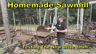 First Cuts On The Homemade Sawmill With The New Drive System | Custom Drive Shaft & Yokes