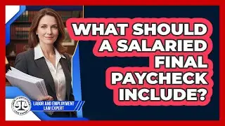 What Should A Salaried Final Paycheck Include?