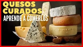 APRENDE DE QUESOS: CU&Aacute;LES SON LOS CURADOS Y SEMICURADOS Y C&Oacute;MO COMERLOS