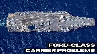 The Problem with US Navy Ford-Class Aircraft&nbsp;Carriers