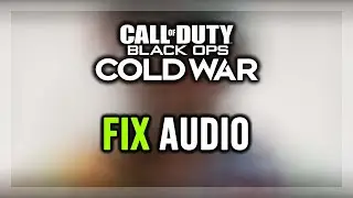 How to FIX COD: Black Ops Cold War No Audio/Sound Not Working