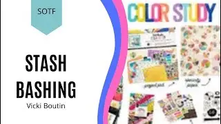 Stash Bashing Vicki Boutin&rsquo;s Color Study - Using Up My Scraps & Layout Share