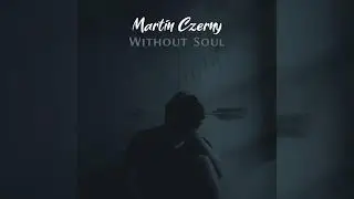 Martin Czerny - Without Soul [Sad Cello & Piano]