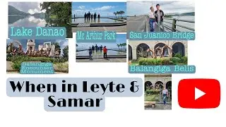 When in Leyte and Samar  | Tourist Destination & Historical Places