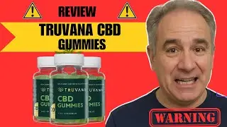 Tr&uuml;Vana CBD Gummies Review &ndash; Shocking Facts They Keep Hidden