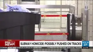 Subway homicide: man possibly pushed onto tracks
