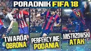 Jak dobrze grać w FIFA 18? MEGA PORADNIK (ATAK/OBRONA/PODANIA)