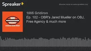 Ep. 102 - OBR's Jared Mueller on OBJ, Free Agency & much more