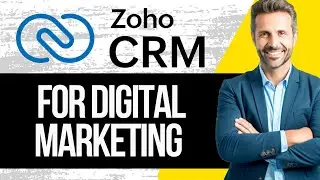 How To Use Zoho CRM For Digital Marketing Agency