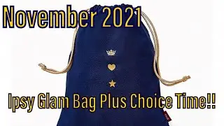 Ipsy November 2021 Glam Bag Plus Choice and Add Ons!