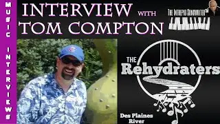 Tom Compton & The Rehydraters | Interview | The Intrepid Songwriter