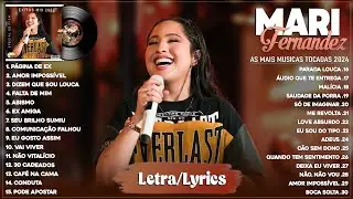 Mari Fernandez 2024 Letra ~ As Mais Musicas Tocadas ~ Mari Fernandez Melhores e M&uacute;sicas Novas 2024
