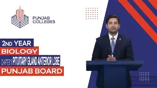 PGC Lectures-Inter Part II-Punjab Board-Biology-Chapter 17 -  Pituitary Gland Anterior Lobe